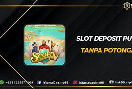 Slot Deposit Pulsa Im3 Tanpa Potongan 2022